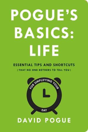 [Pogue's Basics 01] • Life · Essential Tips and Shortcuts